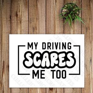 *2 for $20* My Driving Scares Me Too vinyl decal Sticker Handcrafted
